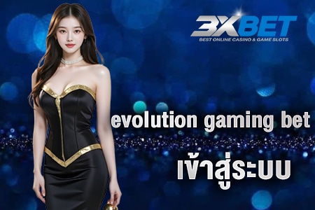 evolution gaming bet